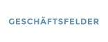 GESCHÄFTSFELDER