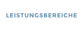 LEISTUNGSBEREICHE